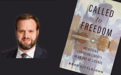 #241: Called to Freedom: A Conversation with Brad Littlejohn